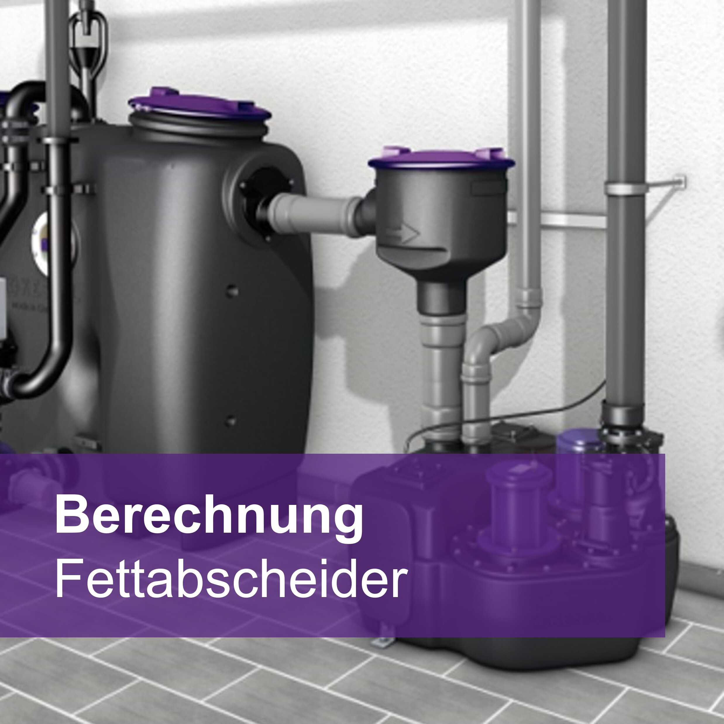 Öffnen Berechnung Fettabscheider